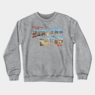 Greetings from Hampton Beach Crewneck Sweatshirt